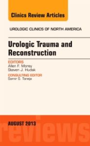 Urologic Trauma and Reconstruction, An issue of Urologic Clinics
