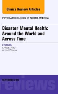 Disaster Mental Health: Around the World and Across Time, An Issue of Psychiatric Clinics