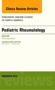 Pediatric Rheumatology, An Issue of Rheumatic Disease Clinics