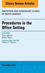 Procedures in the Office Setting, An Issue of Obstetric and Gynecology Clinics