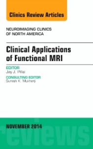 Clinical Applications of Functional MRI, An Issue of Neuroimaging Clinics