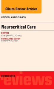 Neurocritical Care, An Issue of Critical Care Clinics