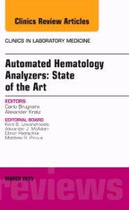 Automated Hematology Analyzers: State of the Art, An Issue of Clinics in Laboratory Medicine