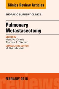 Pulmonary Metastasectomy, An Issue of Thoracic Surgery Clinics of North America