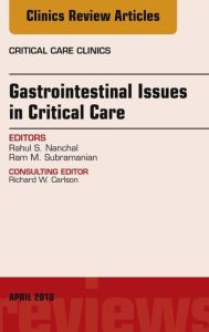 Gastrointestinal Issues in Critical Care, An Issue of Critical Care Clinics