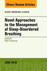 Novel Approaches to the Management of Sleep-Disordered Breathing, An Issue of Sleep Medicine Clinics