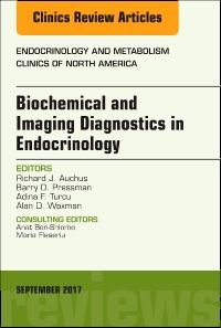 Biochemical and Imaging Diagnostics in Endocrinology, An Issue of Endocrinology and Metabolism Clinics of North America