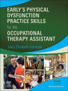Early’s Physical Dysfunction Practice Skills for the Occupational Therapy Assistant E-Book