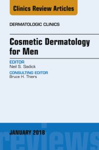 Cosmetic Dermatology for Men, An Issue of Dermatologic Clinics