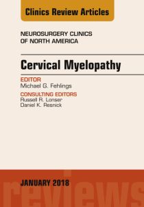 Cervical Myelopathy, An Issue of Neurosurgery Clinics of North America