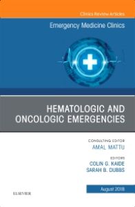 Hematologic and Oncologic Emergencies, An Issue of Emergency Medicine Clinics of North America