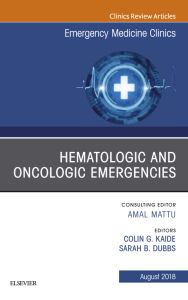 Hematologic and Oncologic Emergencies, An Issue of Emergency Medicine Clinics of North America