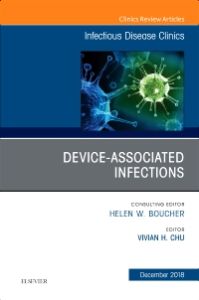 Device-Associated Infections, An Issue of Infectious Disease Clinics of North America