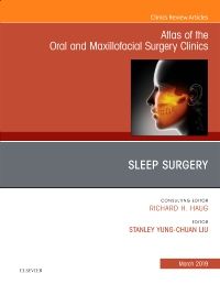 Sleep Surgery, An Issue of Atlas of the Oral & Maxillofacial Surgery Clinics