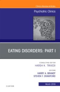 Eating Disorders: Part I, An Issue of Psychiatric Clinics of North America