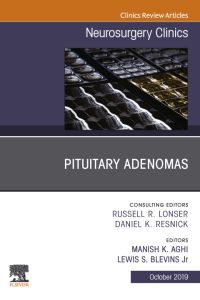 Pituitary Adenoma, An Issue of Neurosurgery Clinics of North America