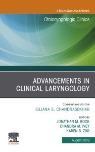 Advancements in Clinical Laryngology, An Issue of Otolaryngologic Clinics of North America