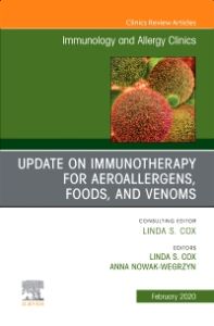 Update in Immunotherapy for Aeroallergens, Foods, and Venoms, An Issue of Immunology and Allergy Clinics of North America