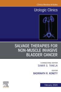 Urologic An issue of Salvage therapies for Non-Muscle Invasive Bladder Cancer, E-Book