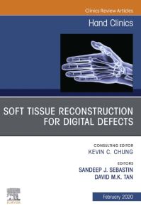 Soft Tissue Reconstruction for Digital Defects, An Issue of Hand Clinics E-Book