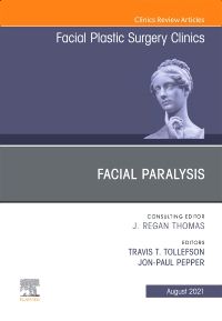 Facial Paralysis, An Issue of Facial Plastic Surgery Clinics of North America, EBook