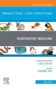Respiratory Medicine, An Issue of Veterinary Clinics of North America: Exotic Animal Practice