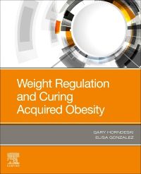 Weight Regulation and Curing Acquired Obesity, E-Book