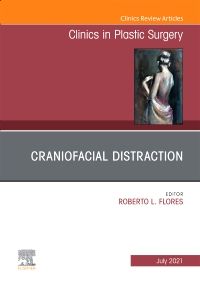Craniofacial Distraction, An Issue of Clinics in Plastic Surgery, E-Book