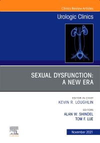 Sexual Dysfunction: A New Era, An Issue of Urologic Clinics, E-Book