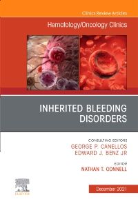 Inherited Bleeding Disorders, An Issue of Hematology/Oncology Clinics of North America, E-Book