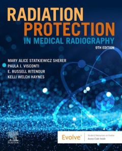 Radiation Protection in Medical Radiography - E-Book