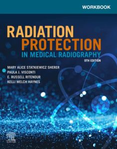 Workbook for Radiation Protection in Medical Radiography - E-Book