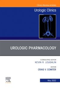 Urologic Pharmacology, An Issue of Urologic Clinics, E-Book