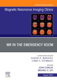 MR in the Emergency Room, An Issue of Magnetic Resonance Imaging Clinics of North America, E-Book