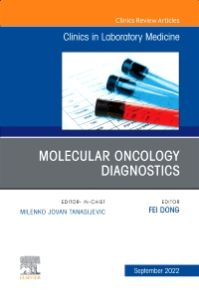 Molecular Oncology Diagnostics, An Issue of the Clinics in Laboratory Medicine