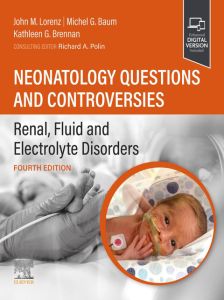 Neonatology Questions and Controversies: Renal, Fluid & Electrolyte Disorders