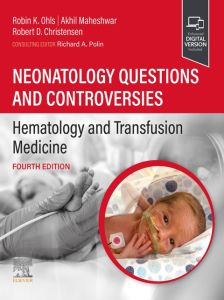 Neonatology Questions and Controversies: Hematology and Transfusion Medicine