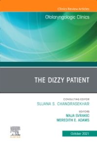 The Dizzy Patient, An Issue of Otolaryngologic Clinics of North America, E-Book