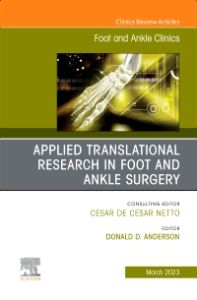 Applied Translational Research in Foot and Ankle Surgery, An issue of Foot and Ankle Clinics of North America, E-Book