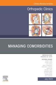 Managing Comorbidities, An Issue of Orthopedic Clinics, E-Book