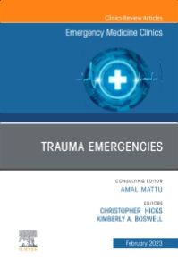 Trauma Emergencies, An Issue of Emergency Medicine Clinics of North America, E-Book