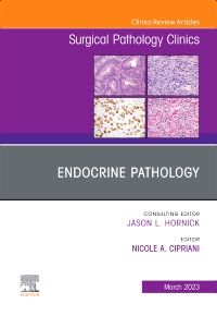 Endocrine Pathology, An Issue of Surgical Pathology Clinics, E-Book