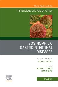 Eosinophilic Gastrointestinal Diseases, An Issue of Immunology and Allergy Clinics of North America