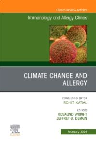 Climate Change and Allergy, An Issue of Immunology and Allergy Clinics of North America