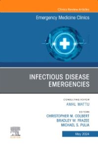 Infectious Disease Emergencies, An Issue of Emergency Medicine Clinics of North America