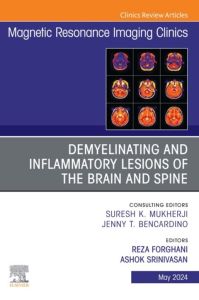 Demyelinating and Inflammatory Lesions of the Brain and Spine, An Issue of Magnetic Resonance Imaging Clinics of North America, E-Book