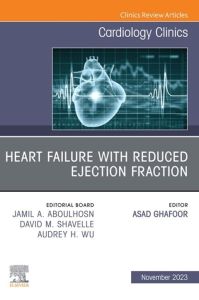 Heart failure with reduced ejection fraction, An Issue of Cardiology Clinics, E-Book