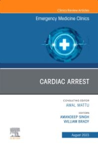 Cardiac Arrest, An Issue of Emergency Medicine Clinics of North America