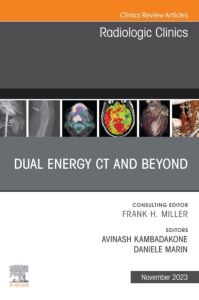 Dual Energy CT and Beyond, An Issue of Radiologic Clinics of North America, E-Book