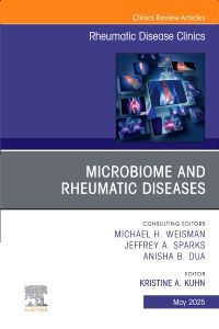 Microbiome and Rheumatic Diseases, An Issue of Rheumatic Disease Clinics of North America